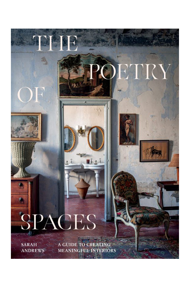 The Poetry Of Spaces: A Guide To Creating Meaningful Interiors - Magpie Style