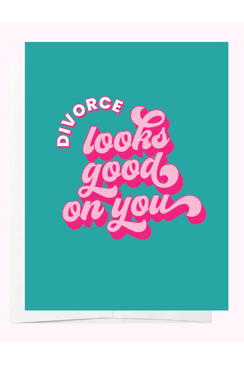 Divorce looks good on you - Card - Magpie Style