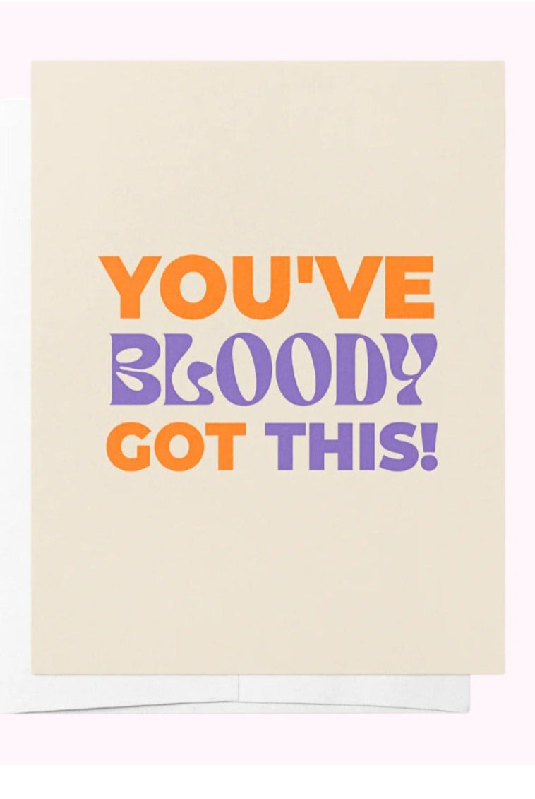 You've Bloody Got This - Card - Magpie Style