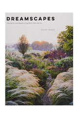 Dreamscapes: Inspiration and Beauty in Gardens Near and Far