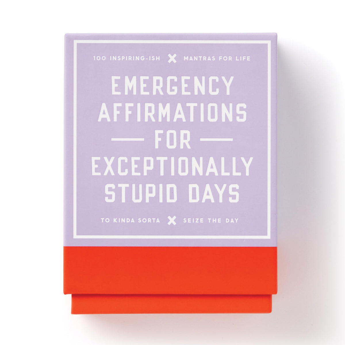 Emergency Affirmations for Exceptionally Stupid Days - 7