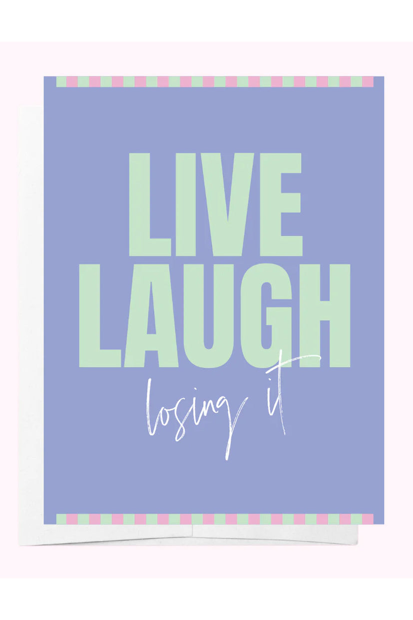 Live Laugh losing it - Card - Magpie Style