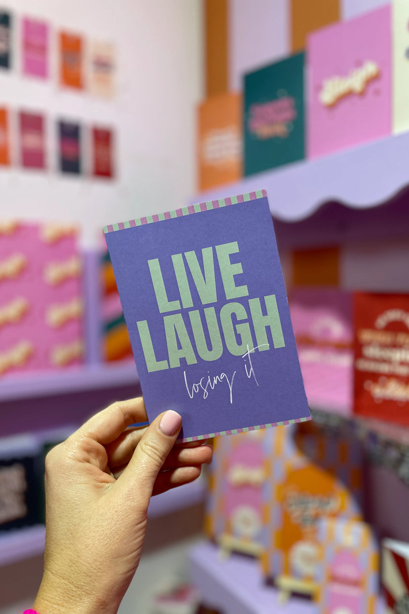 Live Laugh losing it - Card - Magpie Style